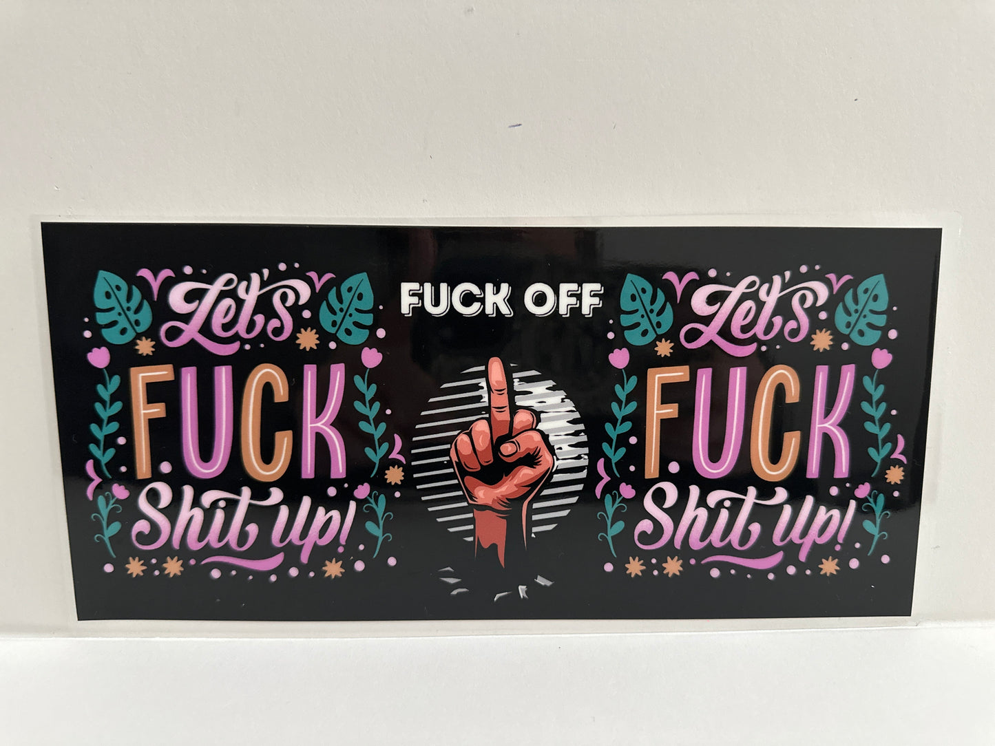 H358 Fuck off… Let’s fuck shit up!