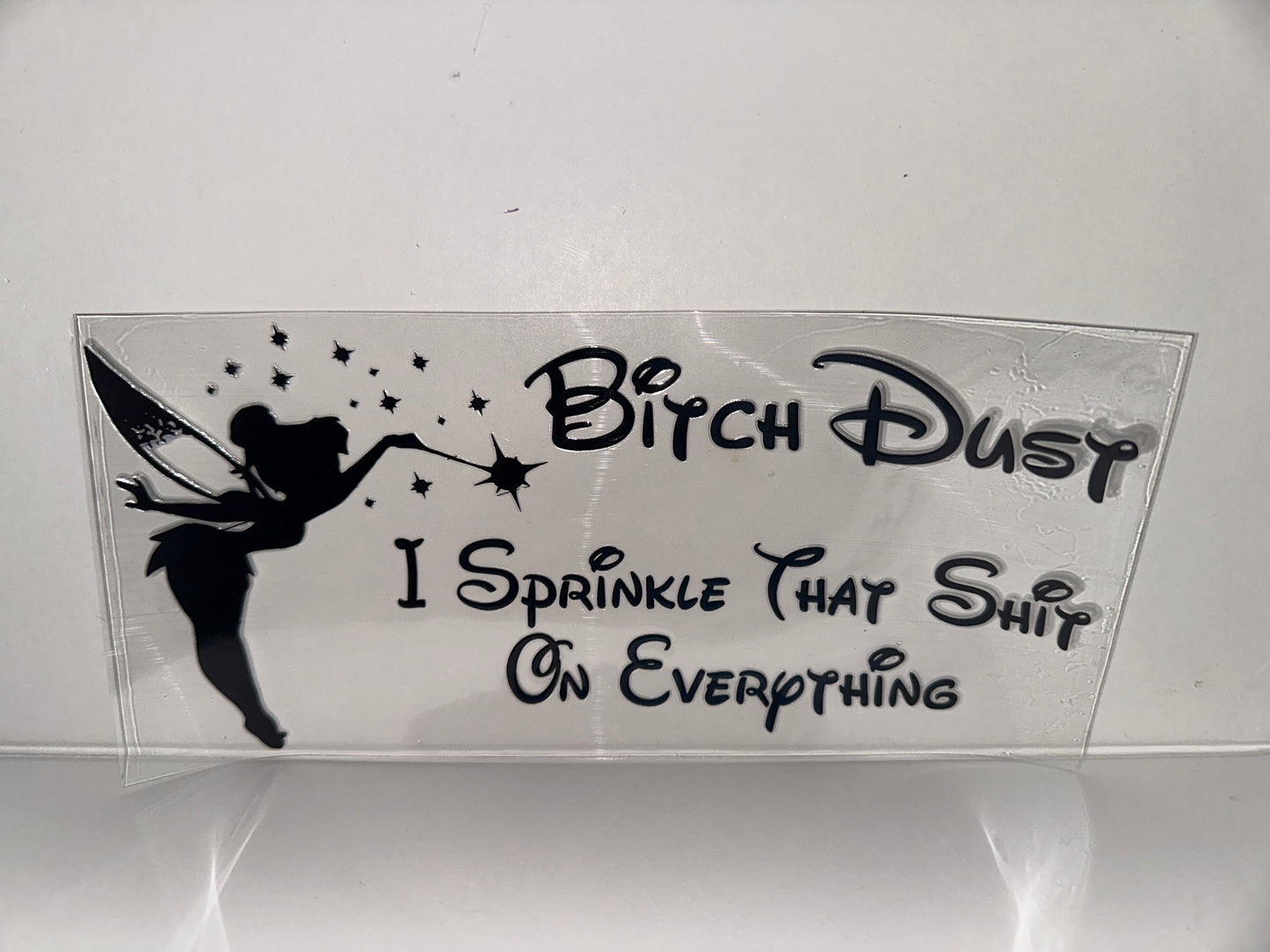 H337 bitch dust they sprinkle that shit on everything Tinker Bell