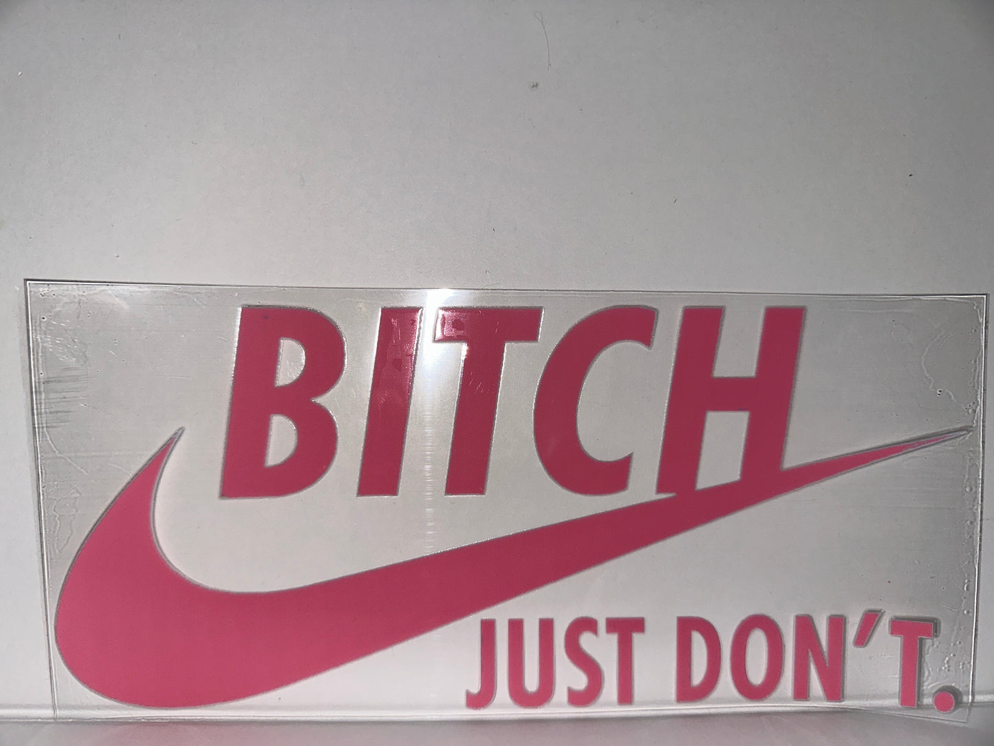 H253 Bitch just don’t, nike, sassy