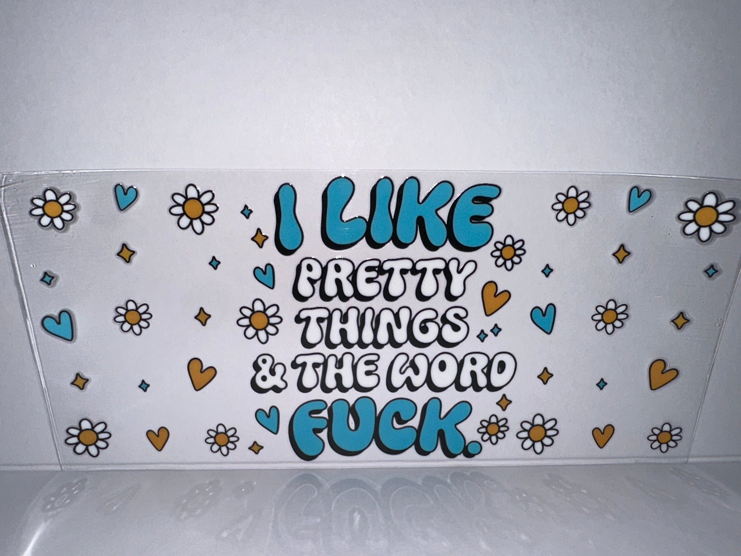H2004 I like pretty things and the word fuck
