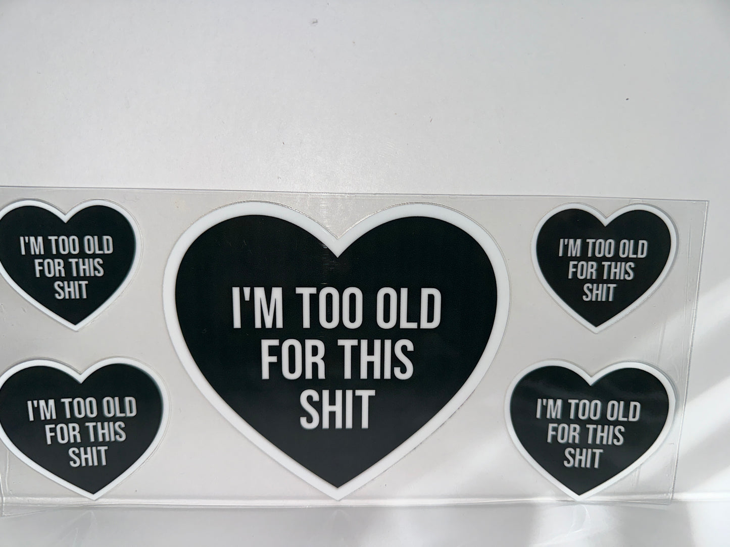 H246 I’m too old for this shit, black heart , sassy