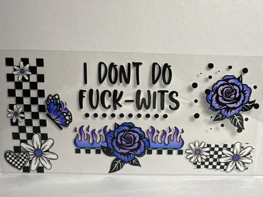 H1425 I don’t do fuck wits