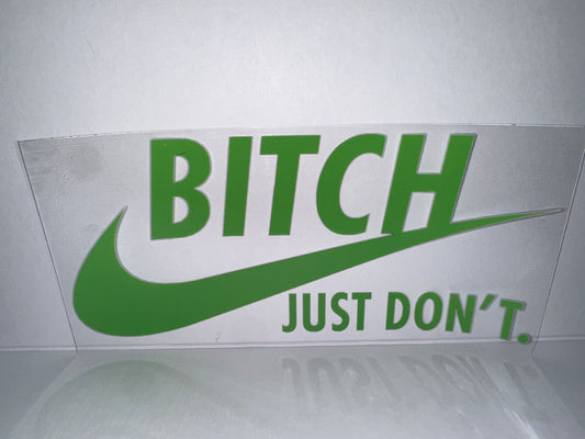 H1635 Nike Bitch Just Don’t