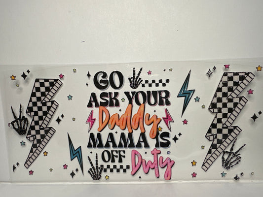 H1183 go ask your daddy mama is off duty