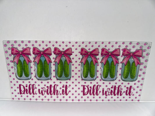 H236 Dill with it pickles