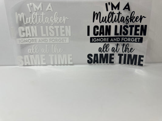 E320 I’m a multitasker I can listen and ignore and forget all at the same time