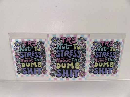 H327 try not to stress about dumb shit