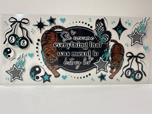 G609 she overcame everything that was meant to destroy her tigers inspirational