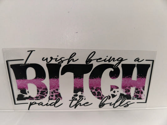 H304 I wish being a bitch paid the bills