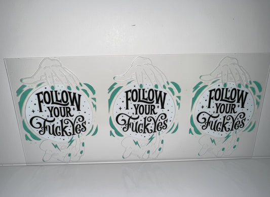 H342 Follow Your Fuck Yes