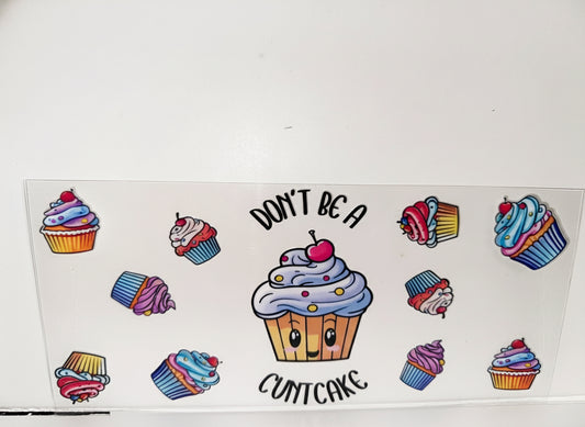 H836 Don’t be a c*ntcake cupcakes