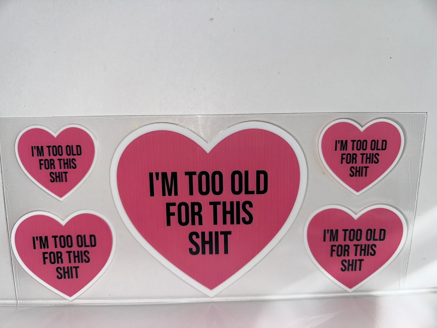 H246 I’m too old for this shit, pink heart , sassy